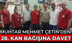 MUHTAR MEHMET ÇETİN’DEN 28. KAN BAĞIŞINA DAVET