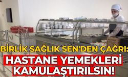 Birlik Sağlık Sen'den çağrı: Hastane yemekleri kamulaştırılsın!