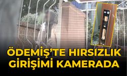 ÖDEMİŞ’TE HIRSIZLIK GİRİŞİMİ KAMERADA