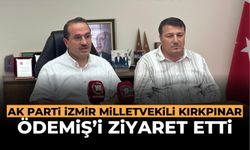 AK PARTİ İZMİR MİLLETVEKİLİ KIRKPINAR ÖDEMİŞ’İ ZİYARET ETTİ