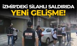 İzmir'deki silahlı saldırıda yeni gelişme!