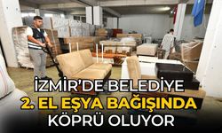 İzmir’de belediye 2. el eşya bağışında köprü oluyor