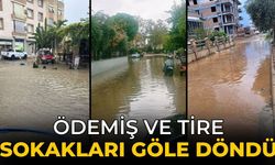 ÖDEMİŞ VE TİRE SOKAKLARI GÖLE DÖNDÜ