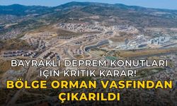 Bayraklı Deprem konutları için kritik karar! Bölge orman vasfından çıkarıldı