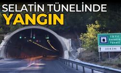 SELATİN TÜNELİNDE YANGIN