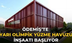 ÖDEMİŞ’TE YARI OLİMPİK YÜZME HAVUZU İNŞAATI BAŞLIYOR