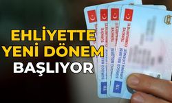 Ehliyette yeni dönem başlıyor