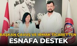 BAŞKAN ÇAVUŞ VE IRMAK TİCARET'TEN ESNAFA DESTEK