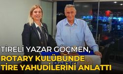 TİRELİ YAZAR GÖÇMEN, ROTARY KULÜBÜNDE TİRE YAHUDİLERİNİ ANLATTI