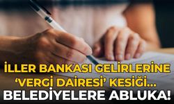 İller Bankası gelirlerine ‘Vergi Dairesi’ kesiği… Belediyelere abluka!