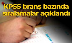 KPSS branş bazında sıralamalar açıklandı