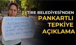 TİRE BELEDİYESİ’NDEN PANKARTLI TEPKİYE AÇIKLAMA