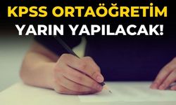 KPSS Ortaöğretim yarın yapılacak!