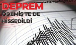 DEPREM ÖDEMİŞ'TE DE HİSSEDİLDİ