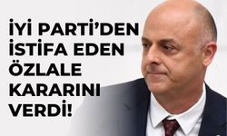 İYİ Parti’den istifa eden Özlale kararını verdi!