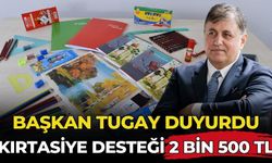 Başkan Tugay duyurdu Kırtasiye desteği 2 bin 500 TL