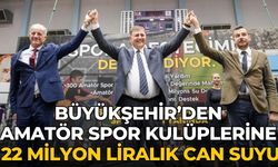 Büyükşehir’den amatör spor kulüplerine 22 milyon liralık can suyu