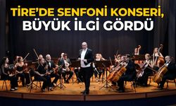 Tire’de senfoni konseri, büyük ilgi gördü