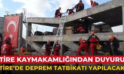 Tire Kaymakamlığından Duyuru TİRE’DE DEPREM TATBİKATI YAPILACAK