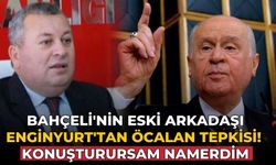 Bahçeli'nin eski arkadaşı Enginyurt'tan Öcalan tepkisi! Konuşturursam namerdim