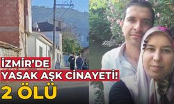 İzmir’de yasak aşk cinayeti! 2 ölü