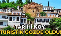 Tarihi köy turistik gözde oldu!