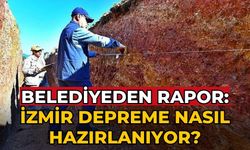 Belediyeden rapor: İzmir depreme nasıl hazırlanıyor?