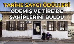 Tarihe Saygı Ödülleri Ödemiş ve Tire’de sahiplerini buldu