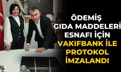 Ödemiş Gıda Maddeleri Esnafı İçin Vakıfbank ile Protokol İmzalandı