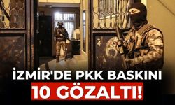 İzmir'de PKK baskını: 10 gözaltı!