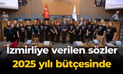 İzmirliye verilen sözler 2025 yılı bütçesinde