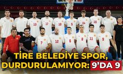 Tire Belediye Spor, durdurulamıyor: 9’da 9