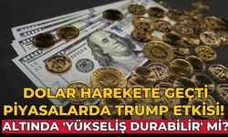 Dolar harekete geçti Piyasalarda Trump etkisi!  Altında 'yükseliş durabilir' mi?