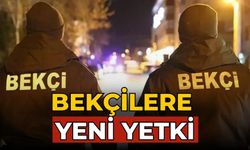 BEKÇİLERE YENİ YETKİ