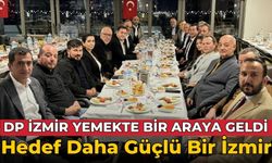 DP İzmir Yemekte Bir Araya Geldi Hedef Daha Güçlü Bir İzmir