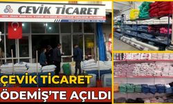 ÇEVİK TİCARET ÖDEMİŞ’TE AÇILDI