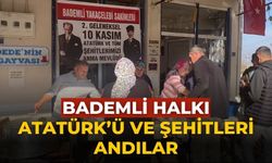 BADEMLİ HALKI ATATÜRK’Ü VE ŞEHİTLERİ ANDILAR