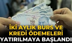 İki aylık burs ve kredi ödemeleri yatırılmaya başlandı