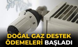 Doğal gaz destek ödemeleri başladı