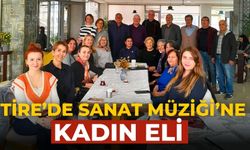 TİRE’DE Sanat Müziği’ne kadın eli