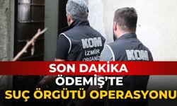 ÖDEMİŞ’TE SUÇ ÖRGÜTÜ OPERASYONU