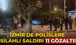 İzmir'de polislere silahlı saldırı 11 gözaltı!