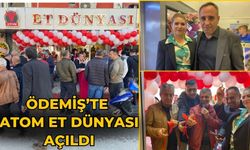 ÖDEMİŞ’TE ATOM ET DÜNYASI AÇILDI