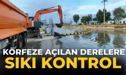 Körfeze açılan derelere sıkı kontrol