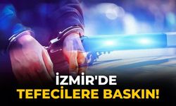 İzmir'de tefecilere baskın!