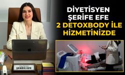 DİYETİSYEN ŞERİFE EFE 2 DETOXBODY İLE HİZMETİNİZDE