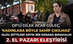 DP’li Dilek Acar Güleç,  ‘Kadınlara böyle sahip çıkılmaz’