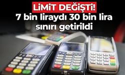 Limit değişti! 7 bin liraydı 30 bin lira sınırı getirildi