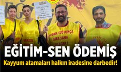 EĞİTİM-SEN ÖDEMİŞ Kayyum atamaları halkın iradesine darbedir!