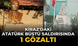 KİRAZ'DAKİ ATATÜRK BÜSTÜ SALDIRISINDA 1 GÖZALTI